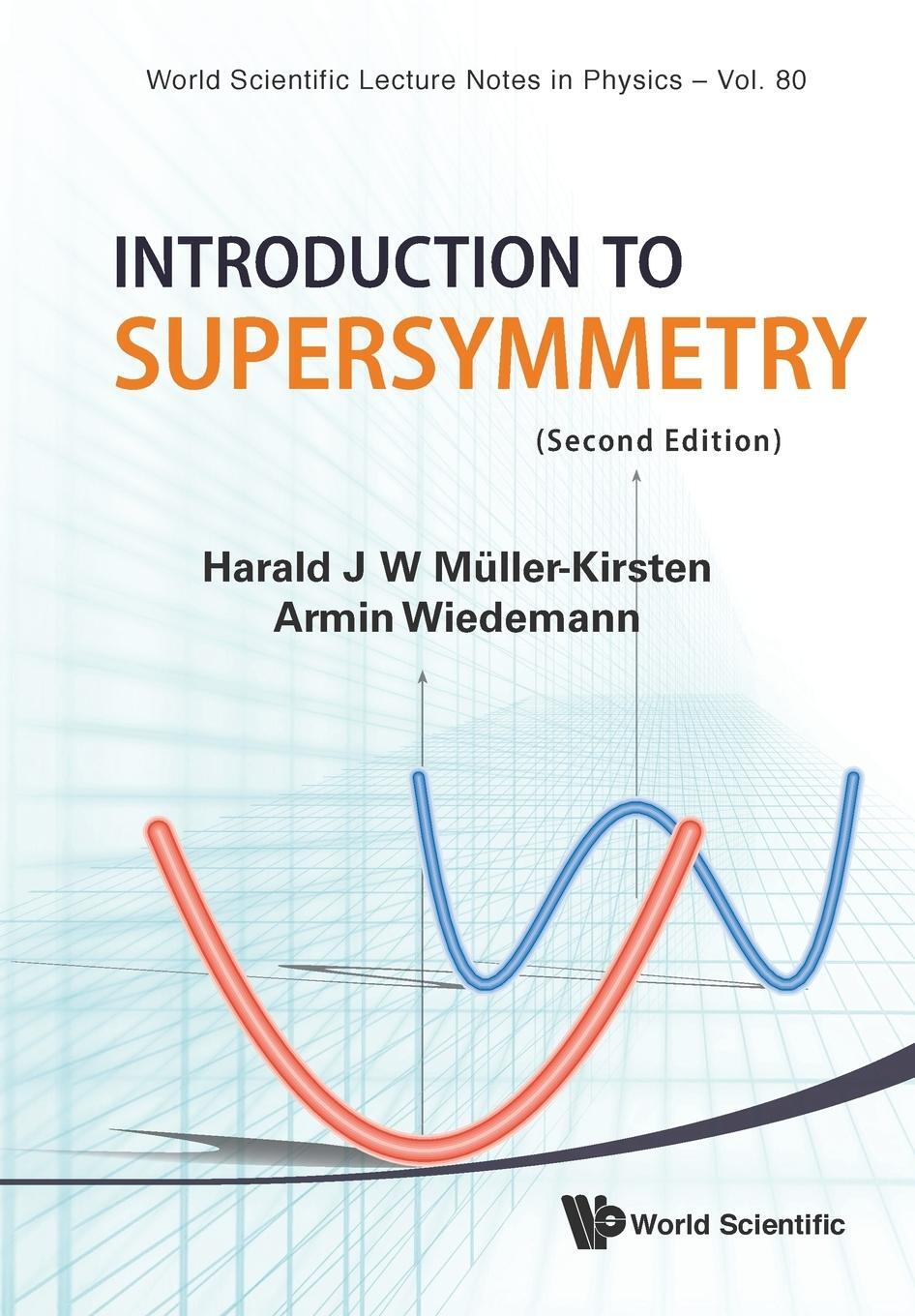 Cover: 9789814293426 | INTRODUCTION TO SUPERSYMMETRY (2ND EDITION) | Muller-Kirsten (u. a.)