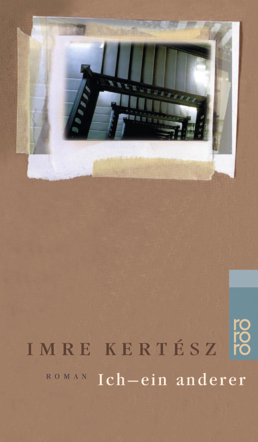 Cover: 9783499225734 | Ich, ein anderer | Imre Kertesz | Taschenbuch | Deutsch | 1999