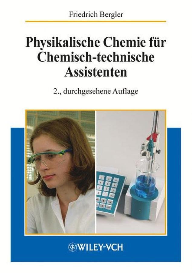 Cover: 9783527308460 | Physikalische Chemie für Chemisch-technische Assistenten | Bergler | X