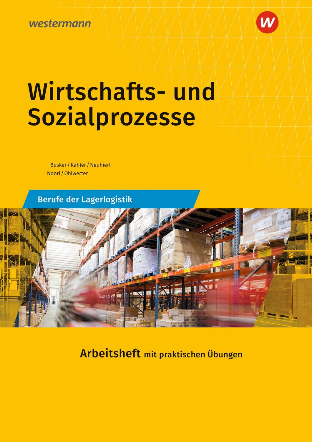 Cover: 9783427316824 | Wirtschafts- und Sozialprozesse. Berufe der Lagerlogistik: Arbeitsheft
