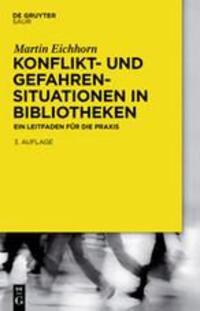 Cover: 9783110559316 | Konflikt- und Gefahrensituationen in Bibliotheken | Martin Eichhorn