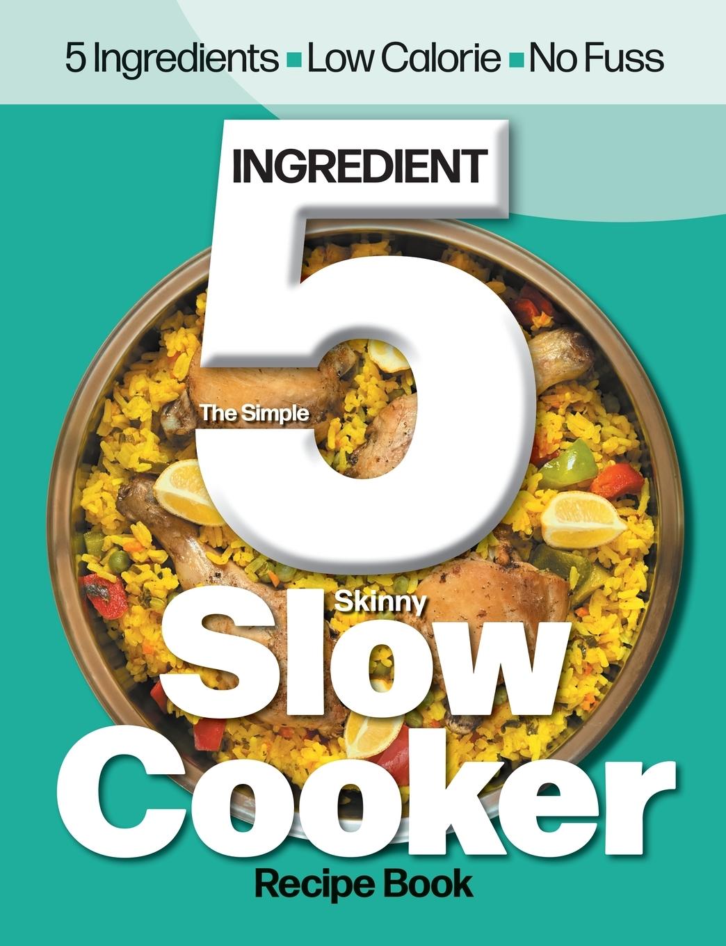 Cover: 9781912155873 | The Simple 5 Ingredient Skinny Slow Cooker | Cooknation | Taschenbuch