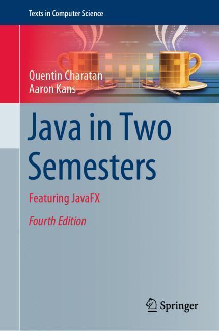 Cover: 9783319994192 | Java in Two Semesters | Featuring JavaFX | Aaron Kans (u. a.) | Buch