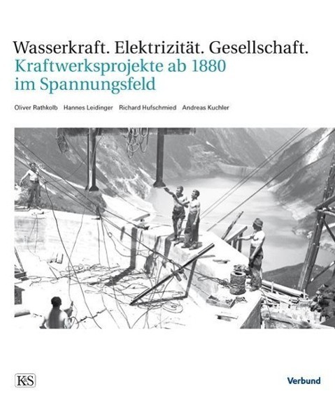 Cover: 9783218008341 | Wasserkraft - Elektrizität - Gesellschaft | Rathkolb | Buch | 240 S.
