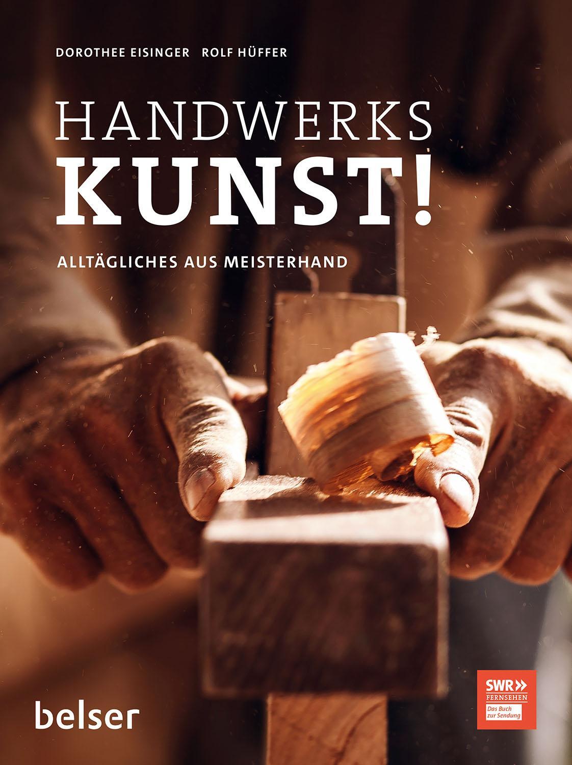 Cover: 9783763028825 | Handwerkskunst! | Alltägliches aus Meisterhand | Eisinger (u. a.)