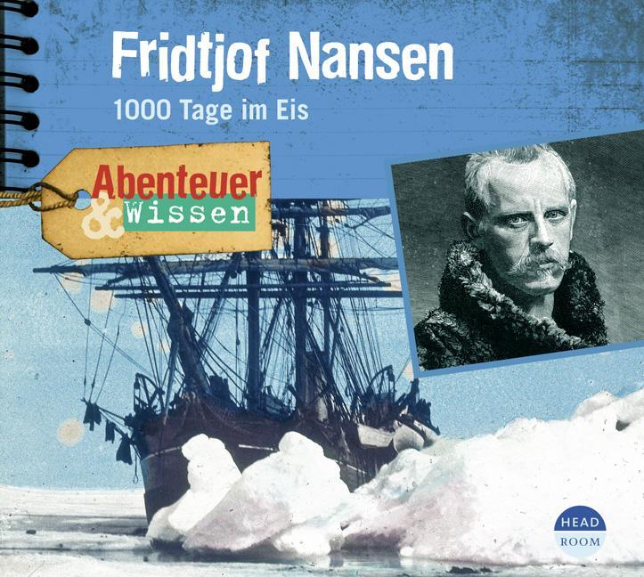 Cover: 9783942175074 | Fridtjof Nansen | 1000 Tage im Eis | Daniela Wakonigg | Audio-CD
