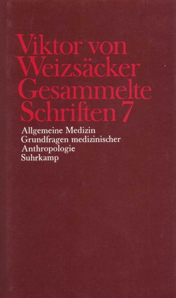 Allgemeine Medizin, Grundfragen medizinischer Anthropologie - Weizsäcker, Viktor von
