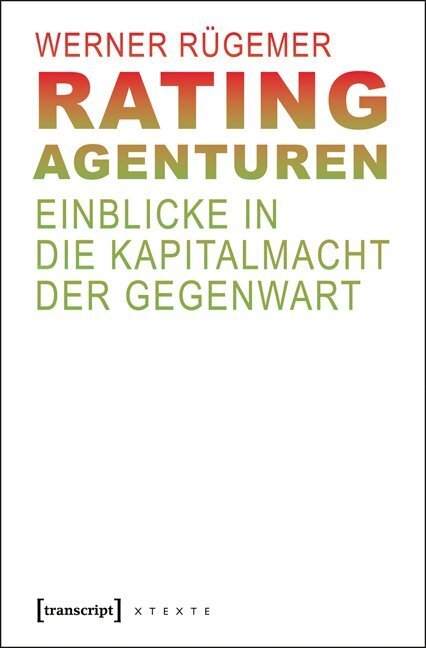 Cover: 9783837619775 | Rating-Agenturen | Einblicke in die Kapitalmacht der Gegenwart | Buch