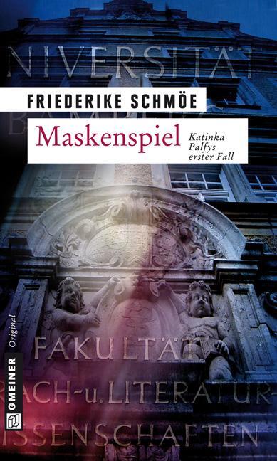 Cover: 9783899776362 | Maskenspiel | Katinka Palfys erster Fall | Friederike Schmöe | Buch