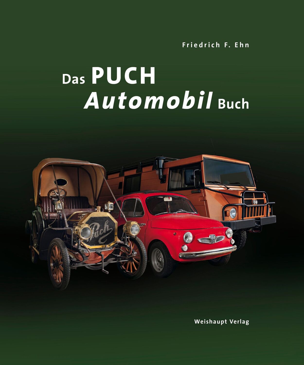 Cover: 9783705905245 | Das PUCH-Automobil-Buch | Friedrich F. Ehn | Buch | Deutsch | 2019