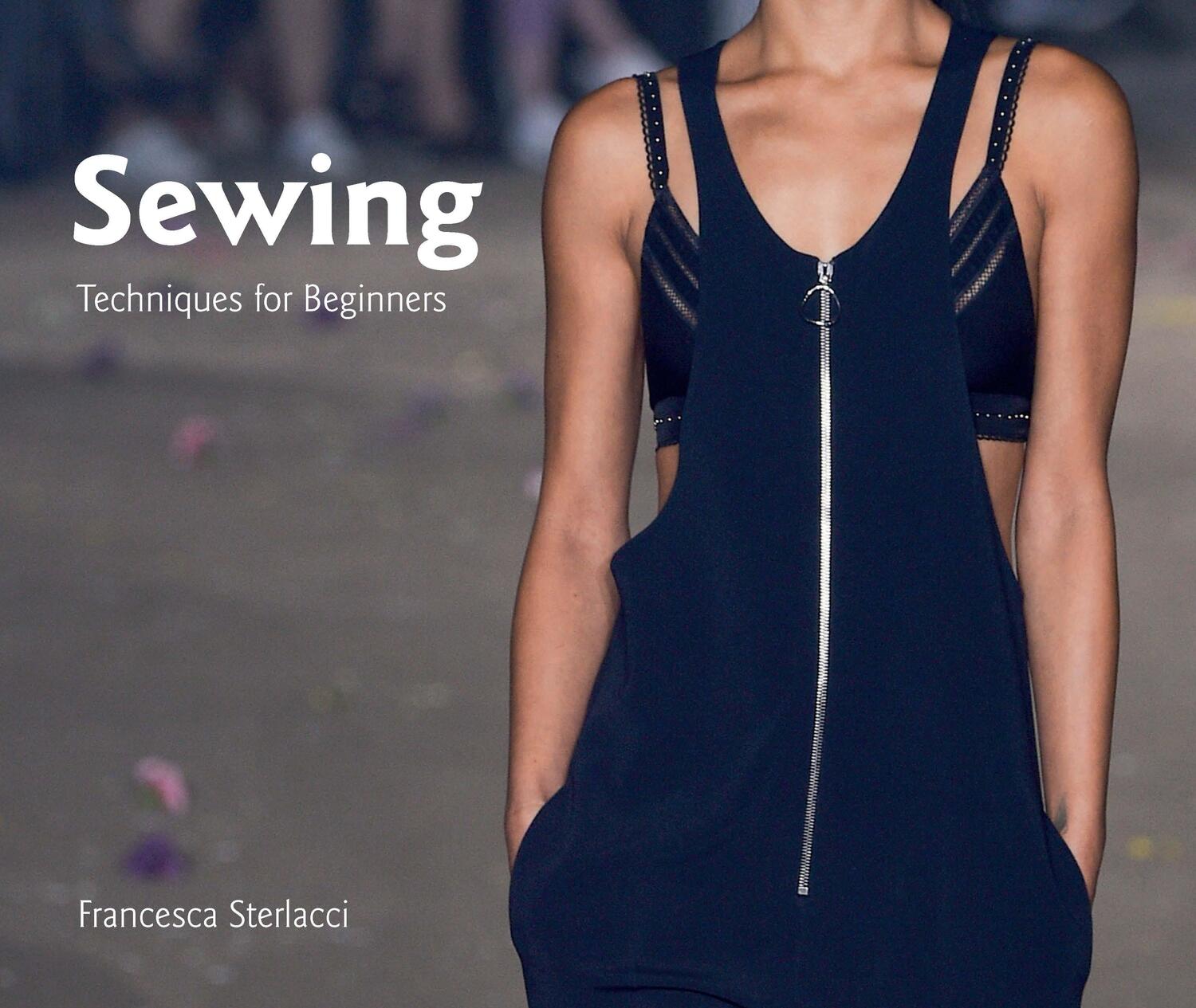 Cover: 9781786271983 | Sewing | Techniques for Beginners | Francesca Sterlacci (u. a.) | Buch
