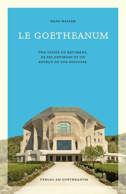 Cover: 9783723516287 | Le Goetheanum | Hans Hasler | Taschenbuch | 176 S. | Französisch