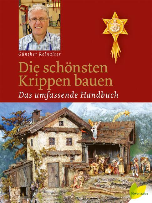 Cover: 9783710767456 | Die schönsten Krippen bauen | Das umfassende Handbuch | Reinalter