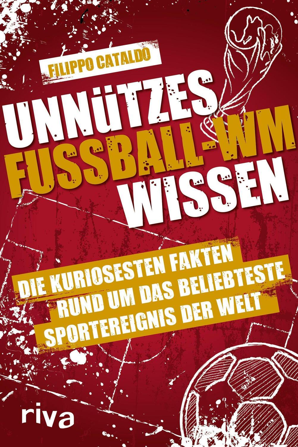 Cover: 9783742321251 | Unnützes Fußball-WM-Wissen | Filippo Cataldo | Taschenbuch | Deutsch