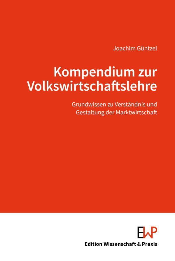 Cover: 9783896737977 | Kompendium zur Volkswirtschaftslehre. | Joachim Güntzel | Buch | 2024