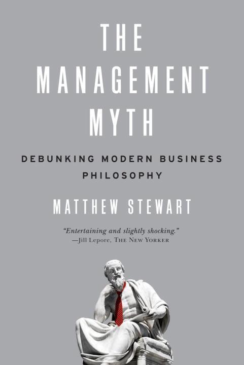 Cover: 9780393338522 | The Management Myth | Debunking Modern Business Philosophy | Stewart