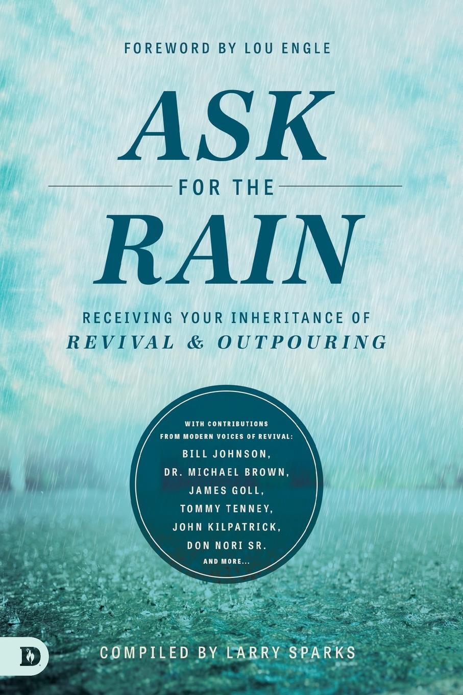 Cover: 9780768410747 | Ask for the Rain | Receiving Your Inheritance of Revival &amp; Outpouring