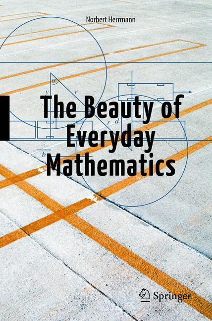 Cover: 9783642221033 | The Beauty of Everyday Mathematics | Norbert Herrmann | Taschenbuch