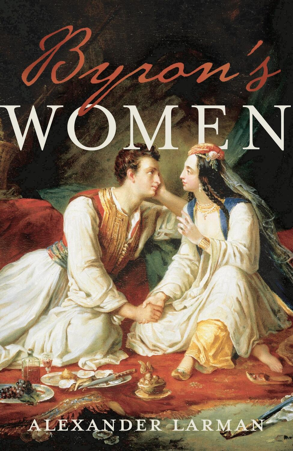 Cover: 9781784082048 | Byron's Women | Alexander Larman | Taschenbuch | Englisch | 2017