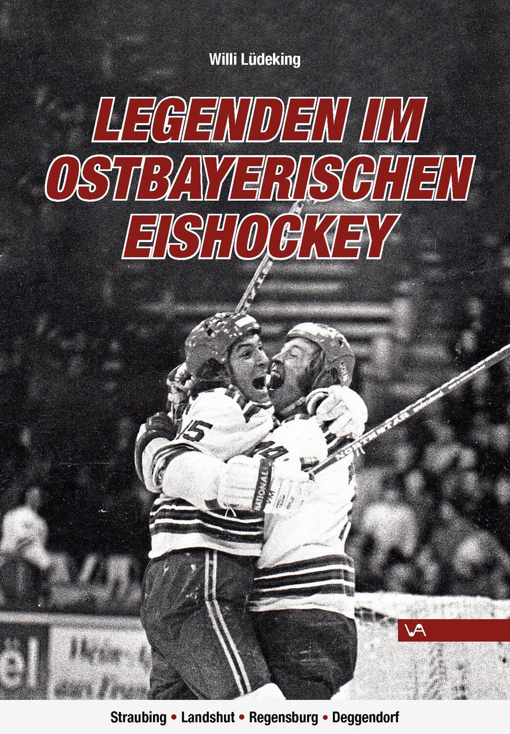 Cover: 9783947029242 | Legenden im Ostbayerischen Eishockey | Willi Lüdeking | Buch | Deutsch