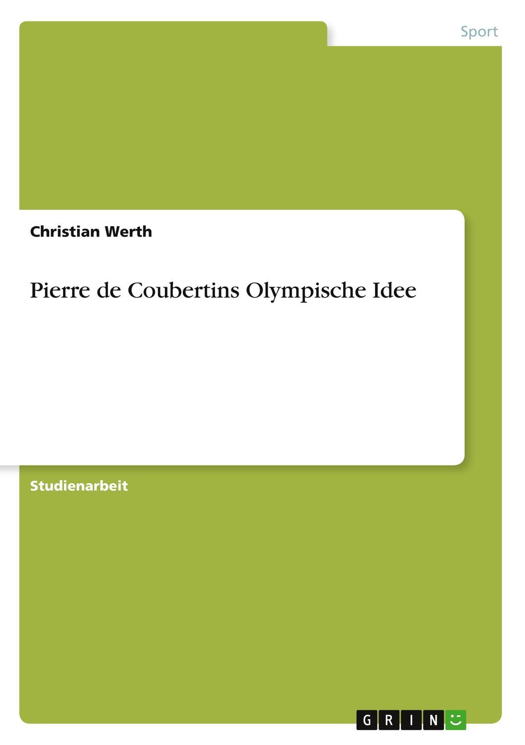 Cover: 9783656087649 | Pierre de Coubertins Olympische Idee | Christian Werth | Taschenbuch