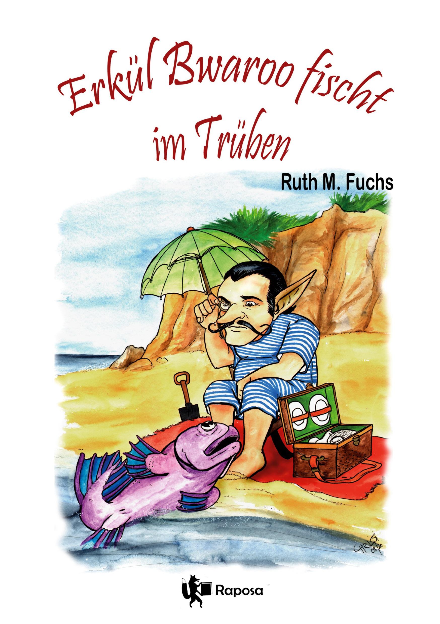 Cover: 9783754671597 | Erkül Bwaroo fischt im Trüben | Ruth M Fuchs | Taschenbuch | Paperback