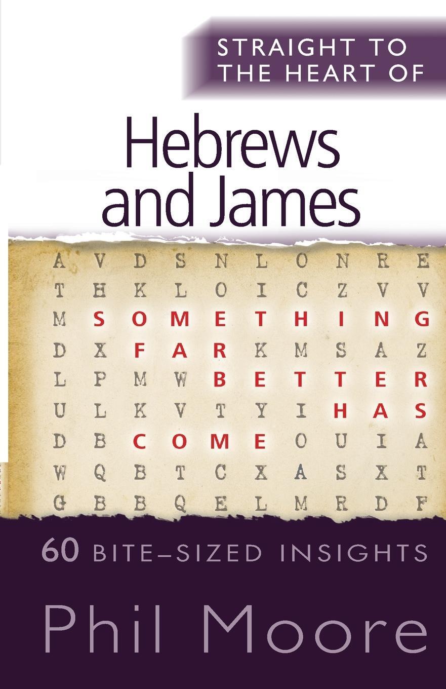 Cover: 9780857216687 | Straight to the Heart of Hebrews and James | 60 bite-sized insights