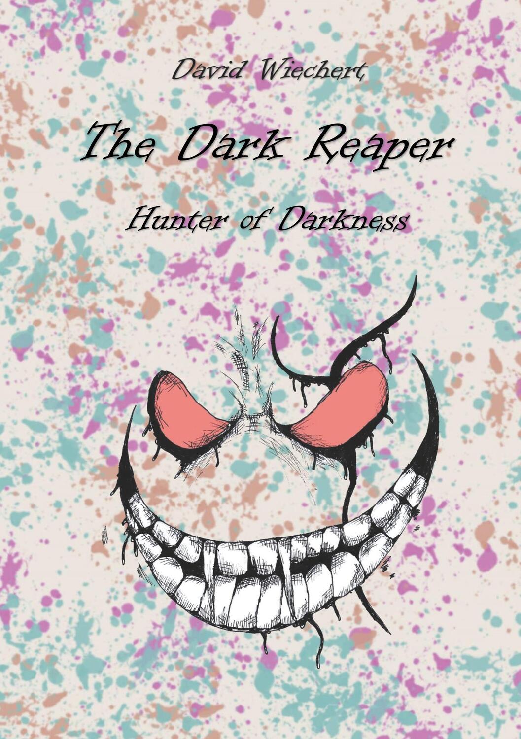 Cover: 9783741275142 | The Dark Reaper - Hunter of Darkness | David Wiechert | Taschenbuch