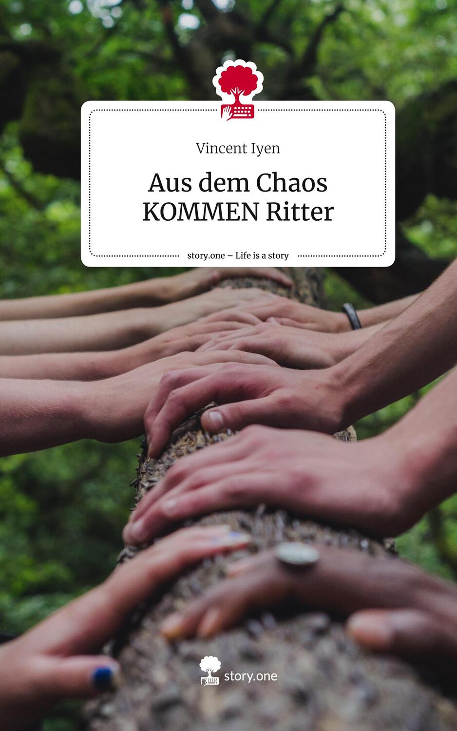 Cover: 9783711551047 | Aus dem Chaos KOMMEN Ritter. Life is a Story - story.one | Iyen | Buch