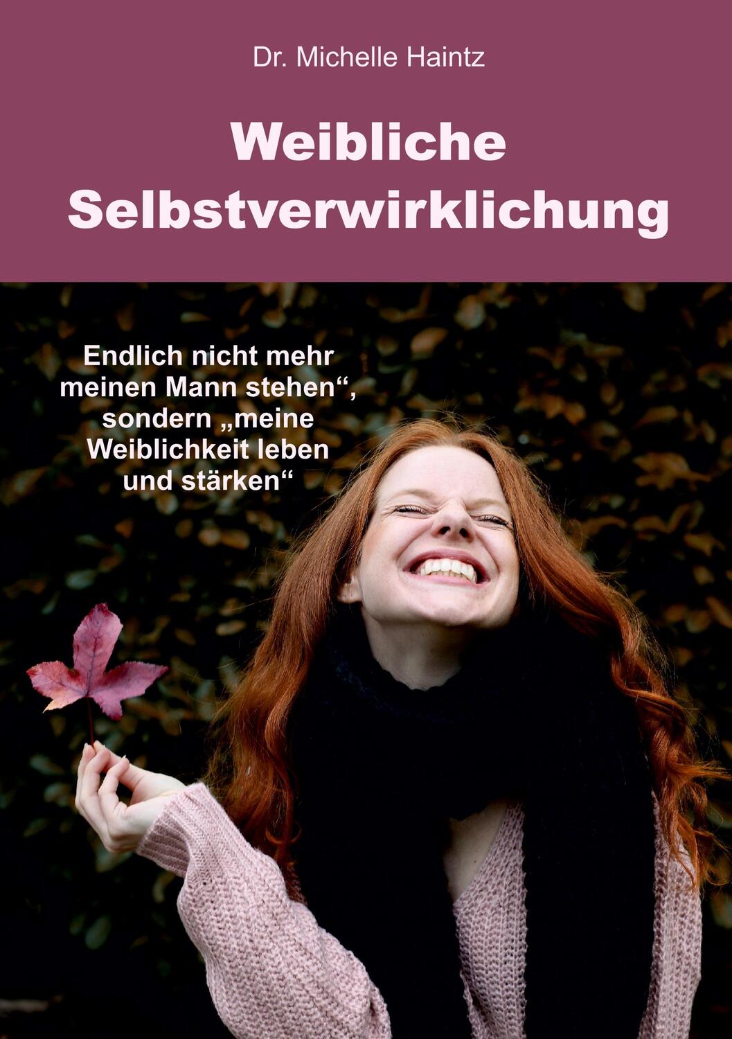 Cover: 9783967381139 | Weibliche Selbstverwirklichung | Michelle Haintz | Taschenbuch | 2020