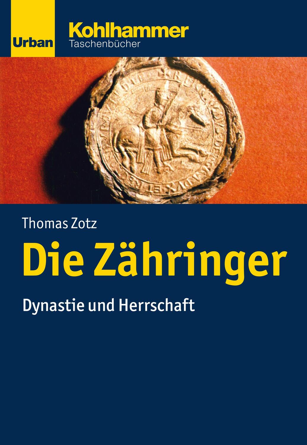 Cover: 9783170220669 | Die Zähringer | Dynastie und Herrschaft | Thomas Zotz | Taschenbuch