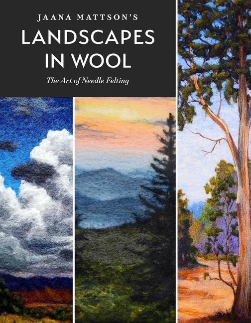 Cover: 9780764361265 | Jaana Mattson's Landscapes in Wool | The Art of Needle Felting | Buch