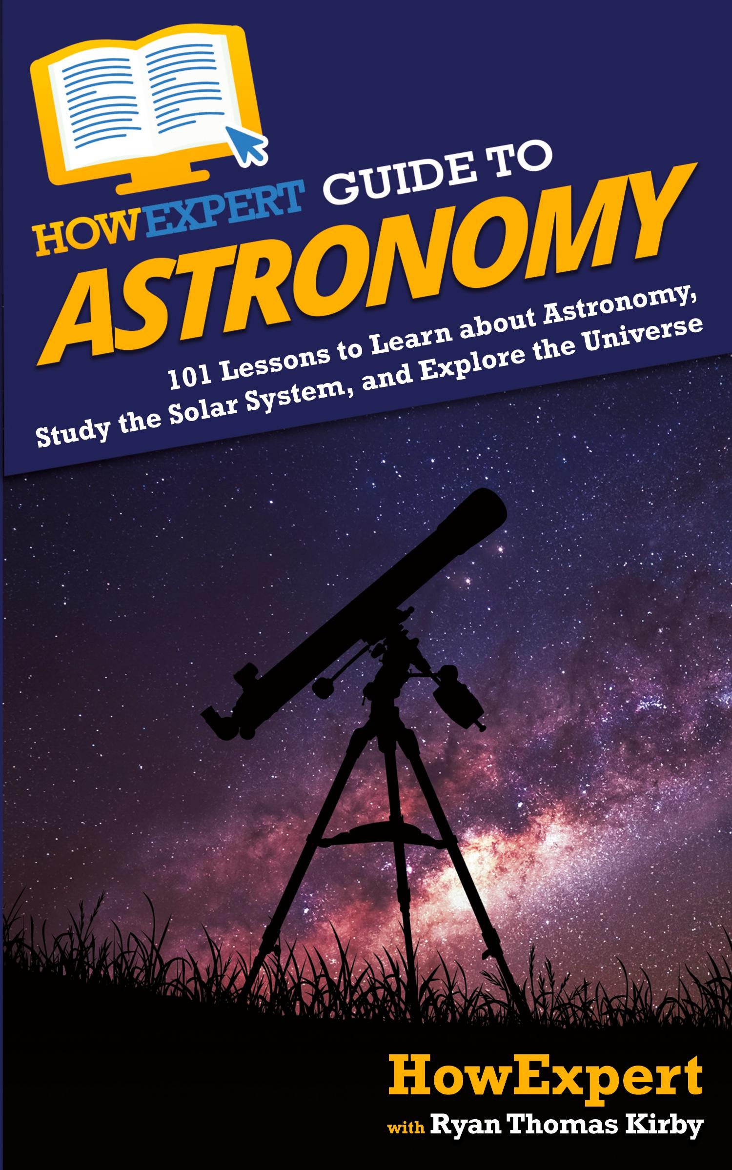 Cover: 9781648914829 | HowExpert Guide to Astronomy | Ryan Thomas Kirby | Taschenbuch | 2020