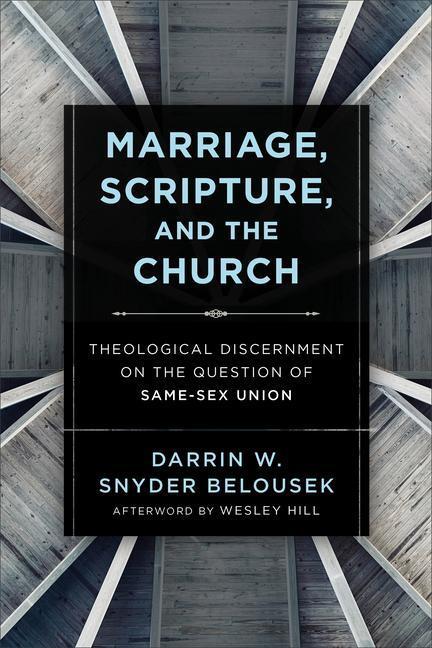 Cover: 9781540961839 | Marriage, Scripture, and the Church - Theological Discernment on...