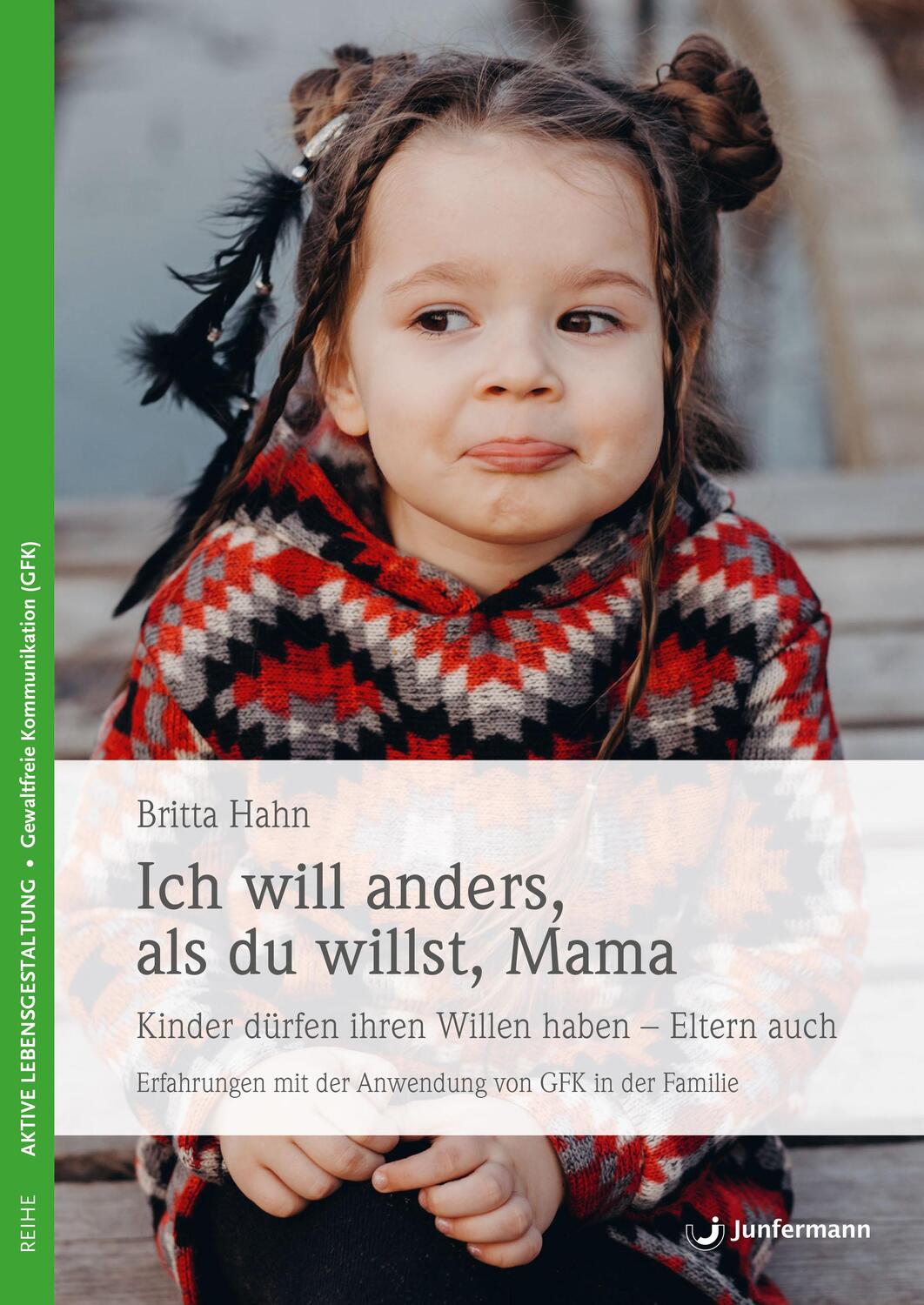 Cover: 9783873876651 | Ich will anders als du willst, Mama | Britta Hahn | Taschenbuch | 2007