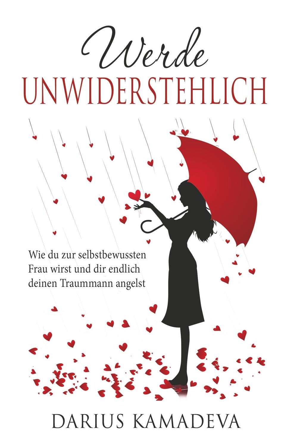 Cover: 9789949887507 | Werde Unwiderstehlich | Darius Kamadeva | Buch | 176 S. | Deutsch