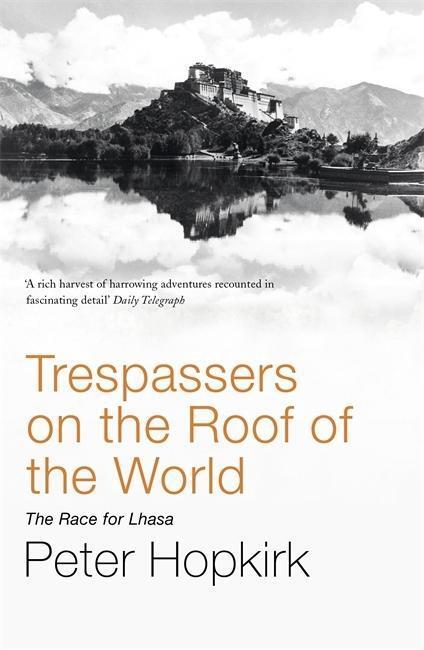 Cover: 9780719564499 | Hopkirk, P: Trespassers on the Roof of the World | The Race for Lhasa