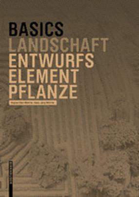 Cover: 9783035620092 | Basics Entwurfselement Pflanze | Regine Ellen Wöhrle (u. a.) | Buch