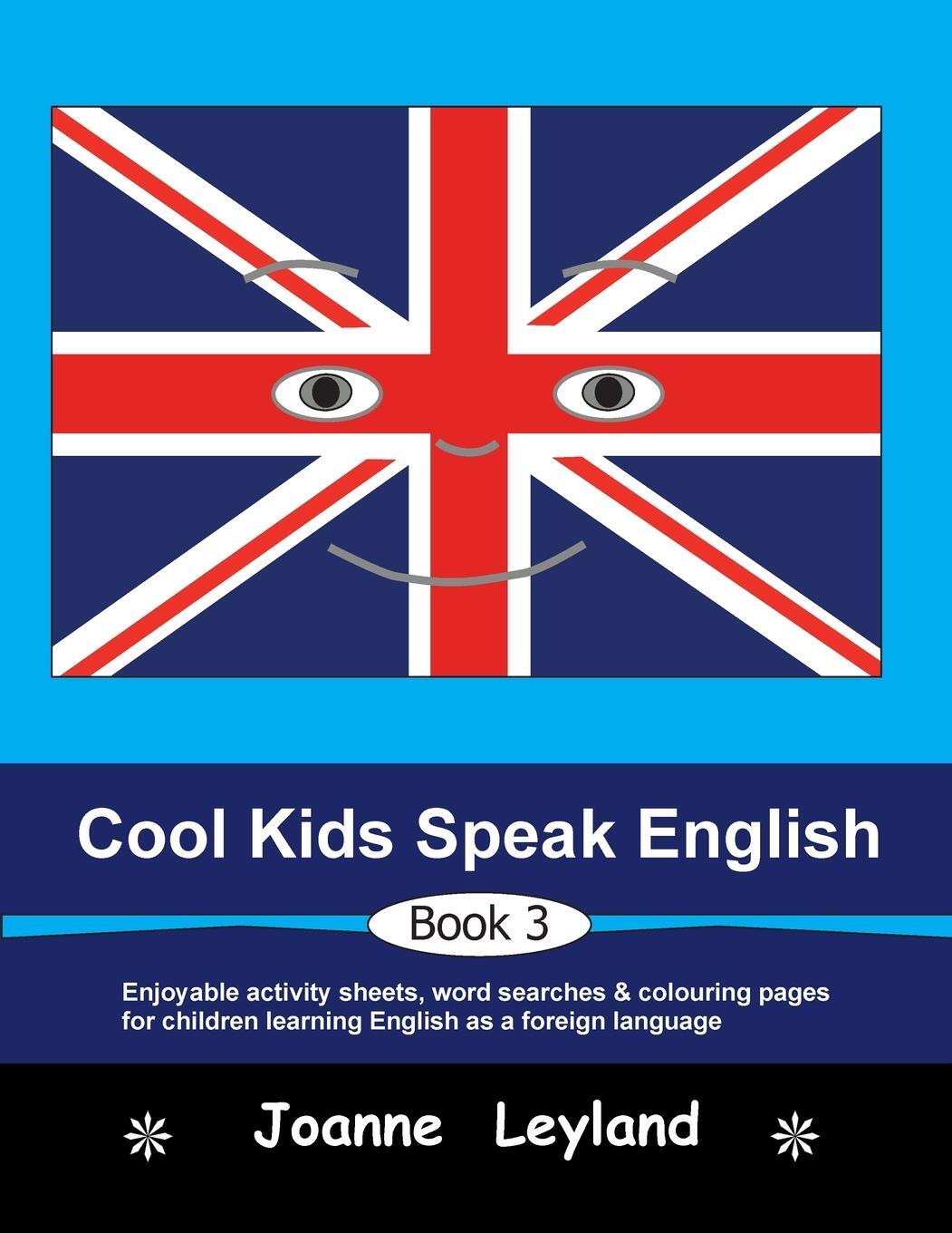 Cover: 9781914159923 | Cool Kids Speak English - Book 3 | Joanne Leyland | Taschenbuch | 2022