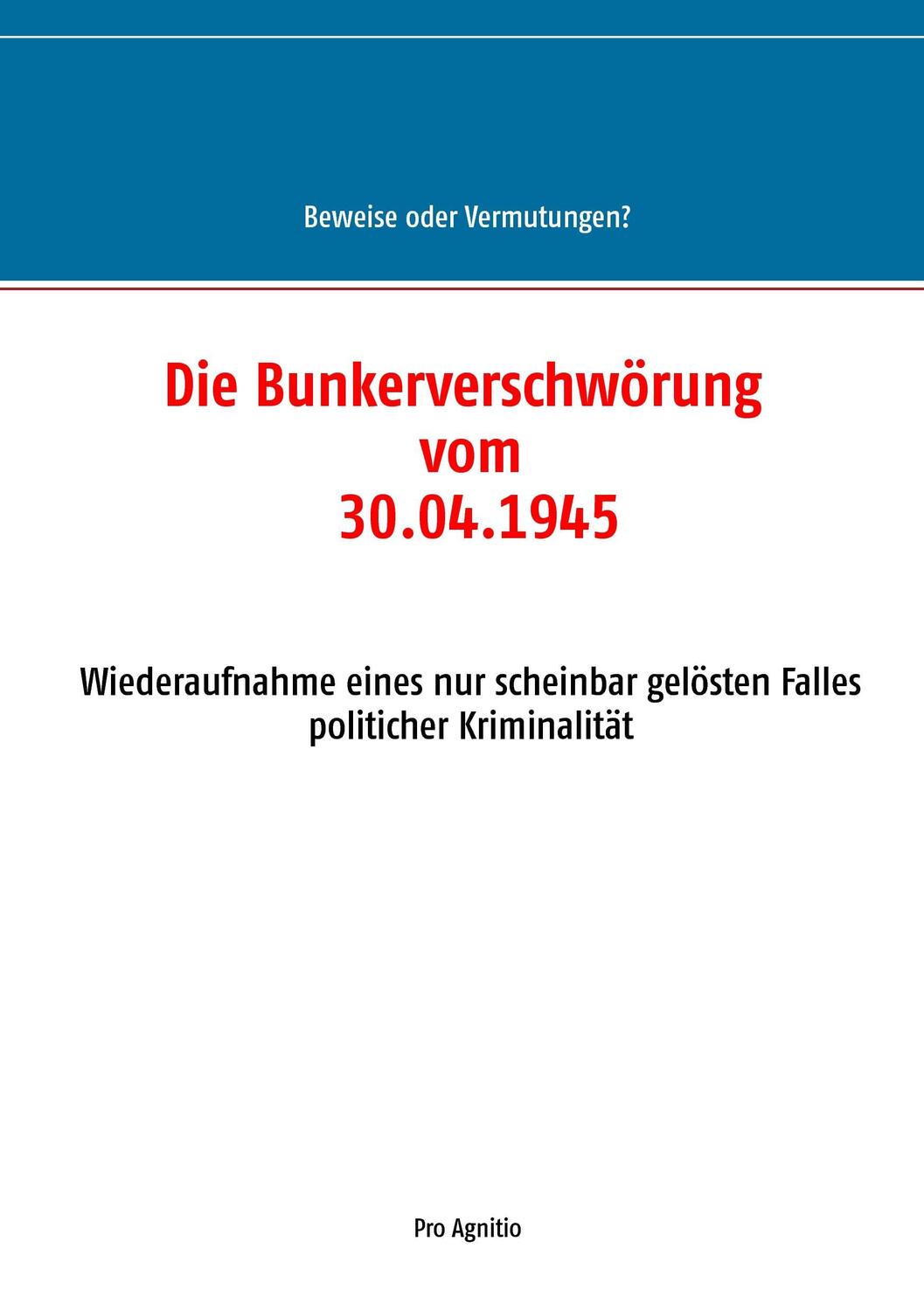 Cover: 9783743109810 | Die Bunkerverschwörung vom 30.04.1945 | Alfred H. Mühlhäuser | Buch
