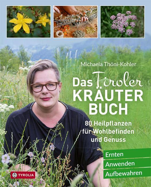 Cover: 9783702239794 | Das Tiroler Kräuterbuch | Michaela Thöni-Kohler | Buch | 272 S. | 2021
