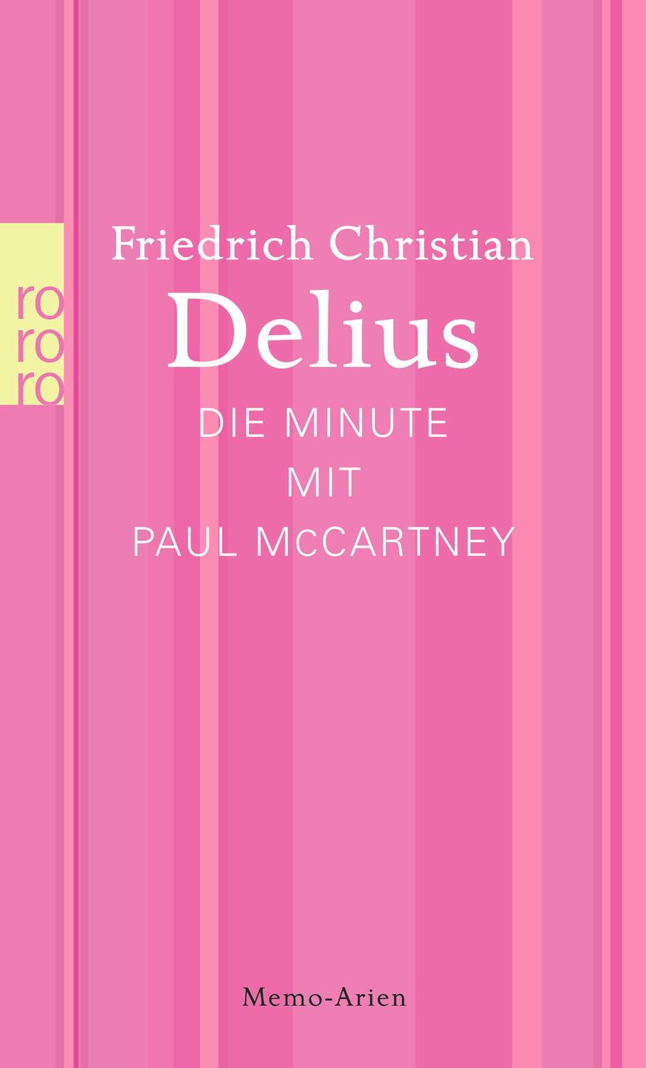 Cover: 9783499269738 | Die Minute mit Paul McCartney | Memo-Arien | Delius | Taschenbuch