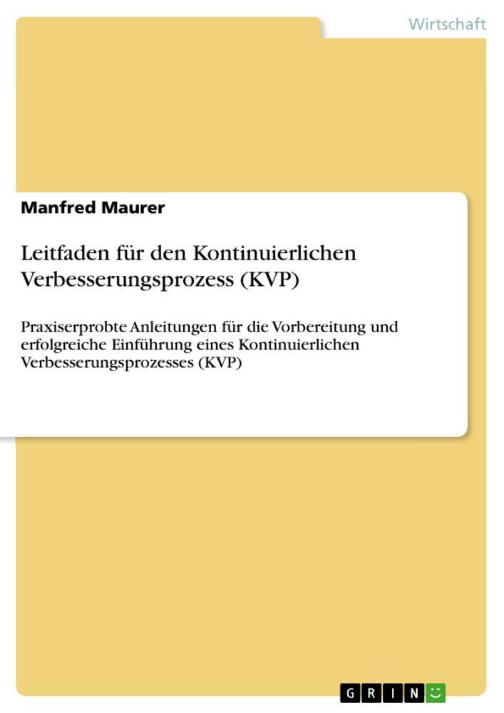 Cover: 9783668815582 | Leitfaden für den Kontinuierlichen Verbesserungsprozess (KVP) | Maurer