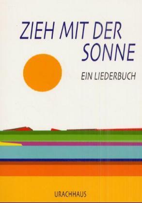 Cover: 9783825172022 | Zieh mit der Sonne | Ein Liederbuch | Anna Sophia Hörtreiter (u. a.)