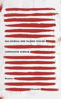 Cover: 9783990590997 | Das Journal der Valerie Vogler | Roman | Constantin Schwab | Buch