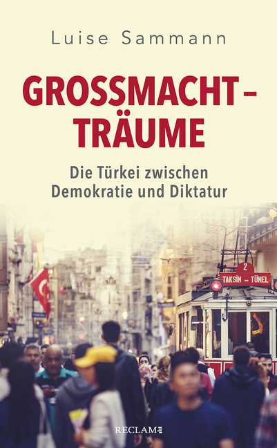 Cover: 9783150112601 | Großmachtträume | Die Türkei zwischen Demokratie und Diktatur | Buch