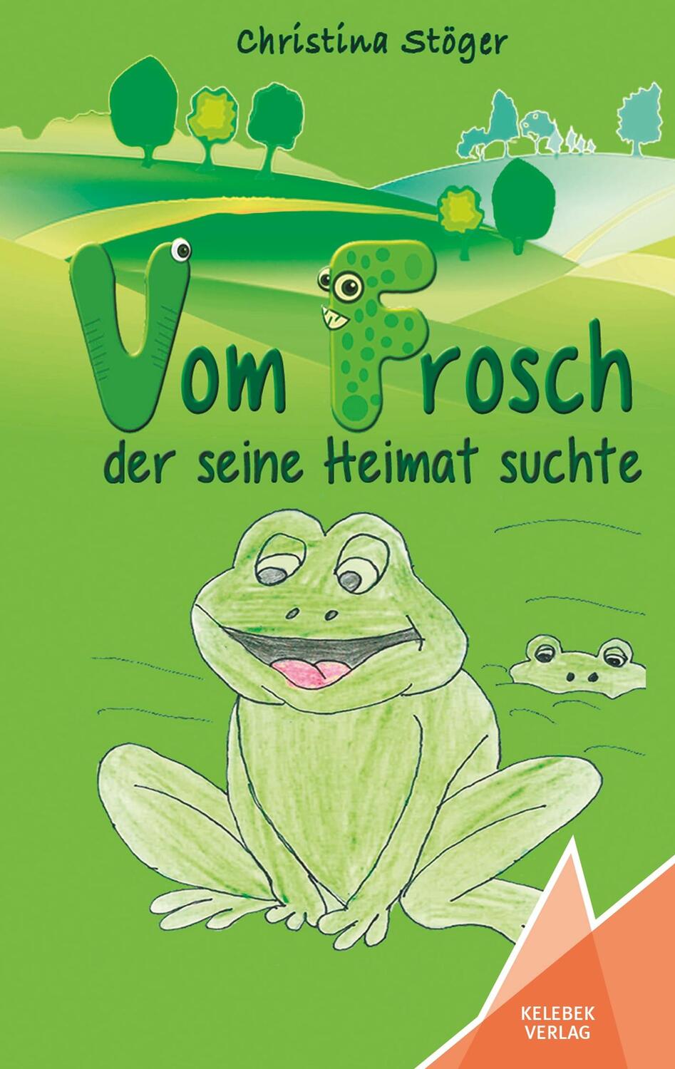 Cover: 9783947083138 | Vom Frosch der seine Heimat suchte | Christina Stöger | Taschenbuch