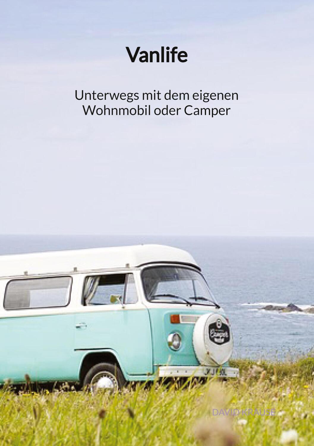 Cover: 9783347888722 | Vanlife - Unterwegs mit dem eigenen Wohnmobil oder Camper | Krause