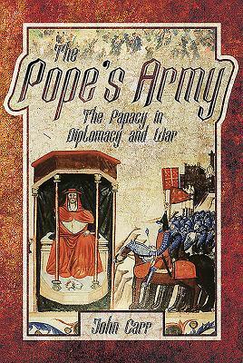 Cover: 9781526714893 | The Pope's Army | The Papacy in Diplomacy and War | John Carr | Buch