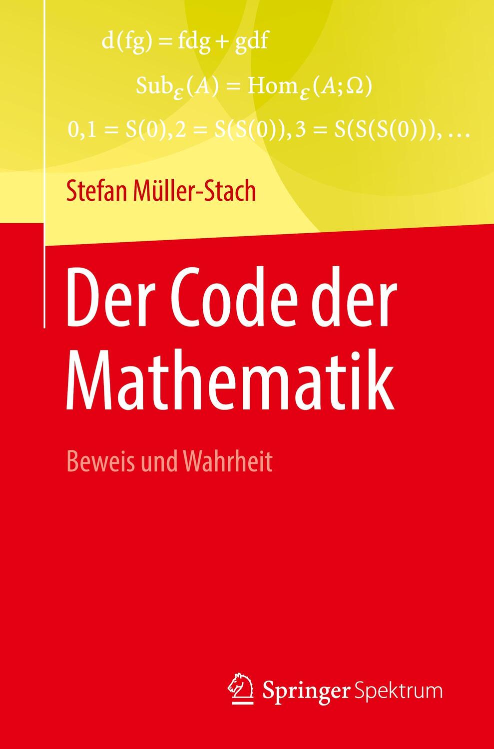 Cover: 9783662665619 | Der Code der Mathematik | Beweis und Wahrheit | Stefan Müller-Stach